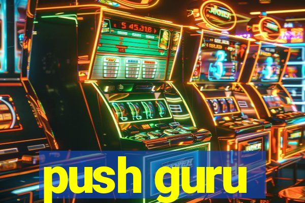 push guru